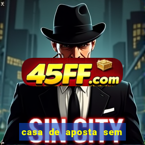 casa de aposta sem limite de saque